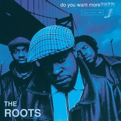 The Roots - Do You Want More